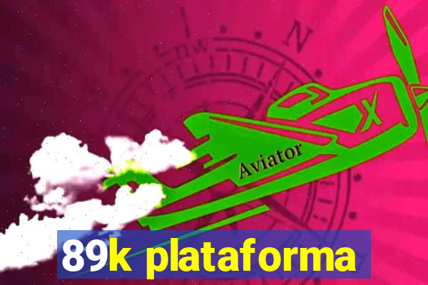 89k plataforma